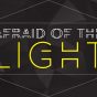 Afraid of the Light Graphic.jpg